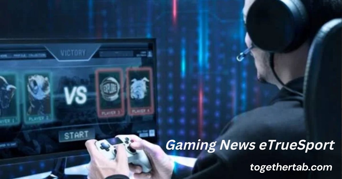 Gaming News eTrueSport